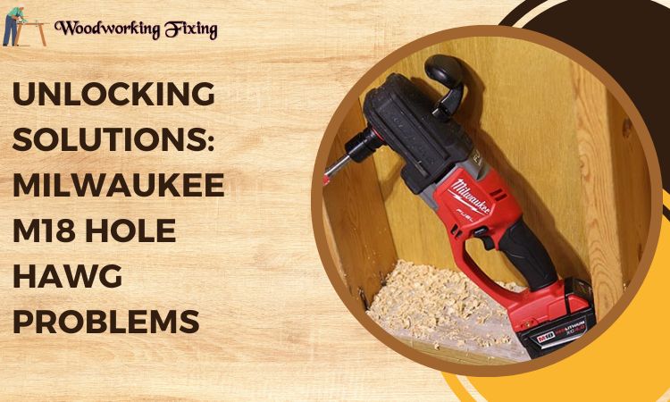Unlocking Solutions: Milwaukee M18 Hole Hawg Problems