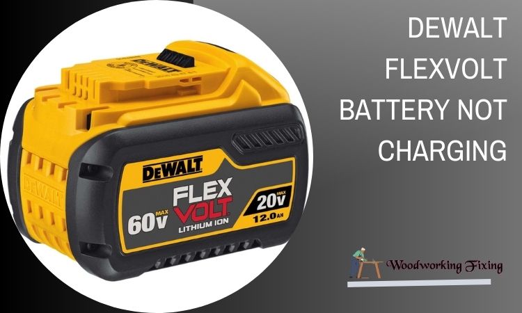 Dewalt flexvolt battery not charging: Troubleshooting Tips and Solutions